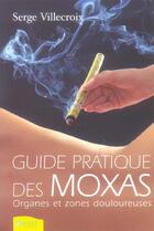 Couverture du livre « Guide pratique des moxas t.1 » de Serge Villecroix aux éditions Ambre