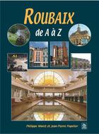 Couverture du livre « Roubaix de A à Z » de Waret / Popelier aux éditions Editions Sutton