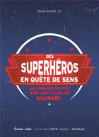 Couverture du livre « Des superheros en quete de sens » de Guzman Sergio aux éditions Crer-bayard