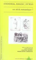 Couverture du livre « Stendhal, balzac, dumas. un récit romantique ? » de Corredor/Dumasy aux éditions Pu Du Midi