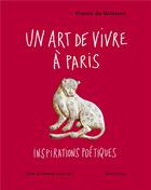 Couverture du livre « Un art de vivre à Paris ; inspirations poétiques » de France De Griessen aux éditions Aam - Archives D'architecture Moderne
