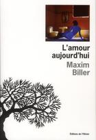Couverture du livre « L'amour aujourd'hui » de Maxim Biller aux éditions Editions De L'olivier