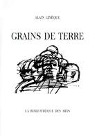 Couverture du livre « Grains de terre » de A Leveque et R Masson aux éditions Bibliotheque Des Arts