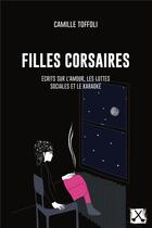Couverture du livre « Filles corsaires : écrits sur l'amour, les luttes sociales et le karaoké » de Camille Ttoffoli aux éditions Remue Menage