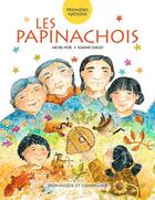 Couverture du livre « Les papinachois » de Michel Noel et Joanne Ouellet aux éditions Dominique Et Compagnie