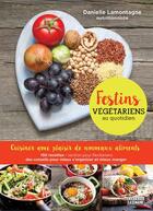 Couverture du livre « Festins végétariens au quotidien » de Danielle Lamontagne aux éditions La Semaine
