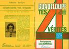 Couverture du livre « Guadeloupe, tes 4 verites » de Amedee Adelaide aux éditions L'harmattan