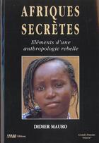 Couverture du livre « Afriques Secretes » de Didier Mauro aux éditions Pages Du Monde