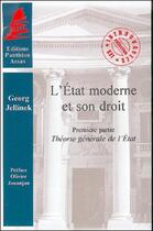 Couverture du livre « L'etat moderne et son droit - theorie generale de l etat » de Jellinek/Jouanjan aux éditions Pantheon-assas