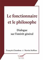 Couverture du livre « Le fonctionnaire et le philosophe » de Chambon & Steffens aux éditions Mettis