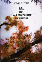 Couverture du livre « M.,ou la rencontre eidetique » de Serge Chitrit aux éditions Berg International