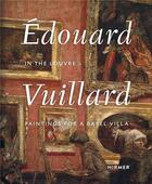 Couverture du livre « Edouard Vuillard : in the Louvre ; paintings for a Basel villa » de Basler Versicherung Ag aux éditions Hirmer