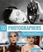 Couverture du livre « 50 photographers you should know » de Stepan Peter aux éditions Prestel