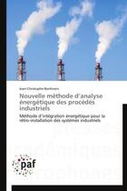 Couverture du livre « Nouvelle methode d'analyse energetique des procedes industriels - methode d'integration energetique » de Bonhivers J-C. aux éditions Presses Academiques Francophones