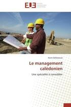 Couverture du livre « Le management caledonien » de Delbroeuve-K aux éditions Editions Universitaires Europeennes