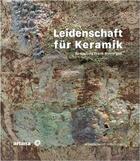 Couverture du livre « Leidenschaft fur keramik: sammlung frank nievergelt » de  aux éditions Arnoldsche