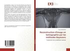 Couverture du livre « Reconstruction d'image en tomographie par les methodes bayesiens - traitement des problemes inverses » de  aux éditions Editions Universitaires Europeennes