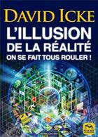 Couverture du livre « L'illusion de la réalité : on se fait tous rouler ! » de David Icke aux éditions Macro Editions