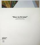 Couverture du livre « Where are we going ? un choix d'oeuvres de la collection François Pinault » de Alison M. Gingeras aux éditions Skira