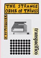Couverture du livre « The strange order of things » de Nathalie Du Pasquier aux éditions Humboldt Books