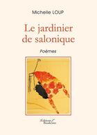 Couverture du livre « Le jardinier de Salonique » de Michelle Loup aux éditions Baudelaire