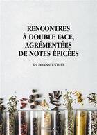 Couverture du livre « Rencontres à double face, agrémentées de notes épicées » de Tea Bonnaventure aux éditions Baudelaire