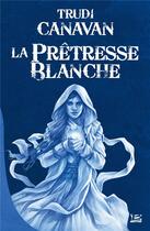 Couverture du livre « L'âge des cinq Tome 1 : la prêtresse blanche » de Trudi Canavan aux éditions Bragelonne