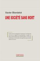 Couverture du livre « Une société sans mort » de Xavier Blondelot aux éditions Matrice