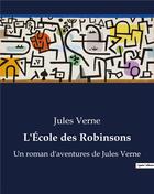 Couverture du livre « L'École des Robinsons : Un roman d'aventures de Jules Verne » de Jules Verne aux éditions Culturea