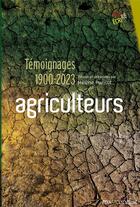 Couverture du livre « Agriculteurs - temoignages 1900-2023 » de Parisot Helene aux éditions Mauconduit