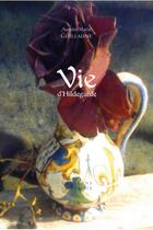 Couverture du livre « Vie d'Hildegarde » de Aurore-Marie Guillaume aux éditions Conference