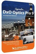Couverture du livre « Apprendre Dxo Optics Pro 9 Et Le Plugin Filmpack 4 - Formation Video En 3h35 » de Gressin Christophe aux éditions Elephorm