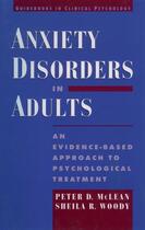 Couverture du livre « Anxiety Disorders in Adults: An Evidence-Based Approach to Psychologic » de Woody Sheila R aux éditions Oxford University Press Usa