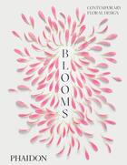 Couverture du livre « Blooms ; contemporary floral design » de Phaidon Editors aux éditions Phaidon Press