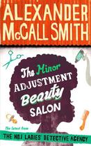 Couverture du livre « The minor adjustment beauty salon » de Alexander Mccall Smith aux éditions Little, Brown Book Group