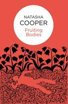 Couverture du livre « Fruiting Bodies (Willow King 6) (Bello) » de Natasha Cooper aux éditions Pan Macmillan