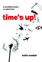 Couverture du livre « Time's Up! » de Farnish Keith aux éditions Uit Cambridge Ltd.