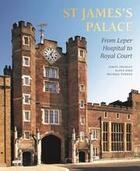 Couverture du livre « St james's palace from leper hospital to royal court » de Thurley Simon aux éditions Royal Collection