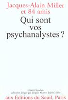 Couverture du livre « Qui sont vos psychanalystes ? » de Jacques-Alain Miller aux éditions Seuil