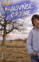 Couverture du livre « Mauvaise graine » de Orianne Charpentier aux éditions Gallimard-jeunesse