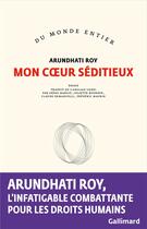 Couverture du livre « Mon coeur séditieux » de Arundhati Roy aux éditions Gallimard