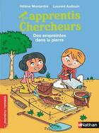 Couverture du livre « Les apprentis chercheurs : des empreintes dans la pierre » de Helene Montardre et Laurent Audouin aux éditions Nathan