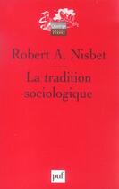 Couverture du livre « La tradition sociologique (4e ed) (4e édition) » de Robert A. Nisbet aux éditions Puf