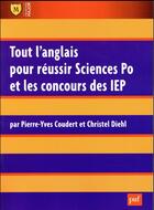 Couverture du livre « Tout l'anglais pour reussir Sciences Po et les concours des IEP » de Pierre-Yves Coudert et Christel Diehl aux éditions Puf