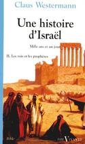Couverture du livre « Une histoire d'Israël t.2 ; les rois et les prophètes » de Westermann C aux éditions Cerf