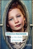 Couverture du livre « La vie rêvée d'Henrietta » de Rebecca Mackenzie aux éditions Denoel