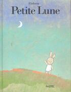 Couverture du livre « Petite lune » de Elzbieta aux éditions Ecole Des Loisirs