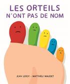 Couverture du livre « Les orteils n'ont pas de nom » de Jean Leroy et Matthieu Maudet aux éditions Ecole Des Loisirs