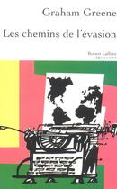 Couverture du livre « Les chemins de l'évasion » de Graham Greene aux éditions Robert Laffont