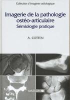 Couverture du livre « Imagerie de la pathologie osteo-articulaire » de Cotten aux éditions Elsevier-masson